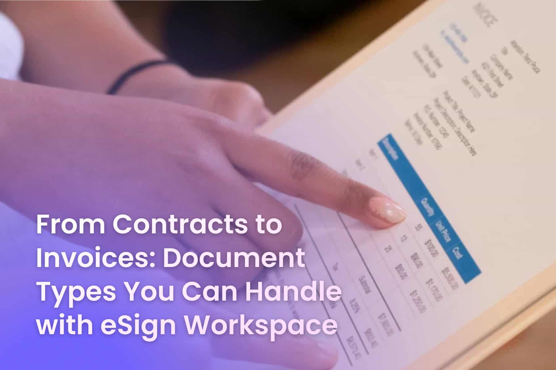 From Contracts to Invoices: Document Types You Can Handle with eSignWS