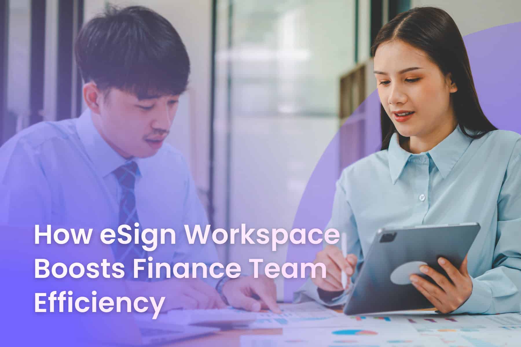 How eSignWS Boosts Efficiency in Finance Teams